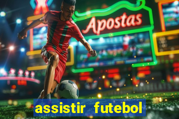 assistir futebol online multi canais